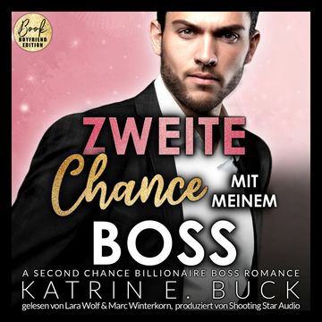 Zweite Chance mit meinem Boss: A Second Chance Billionaire Boss Romance - San Antonio Billionaires, Band 10 (ungekürzt) audiobook, Katrin Emilia Buck