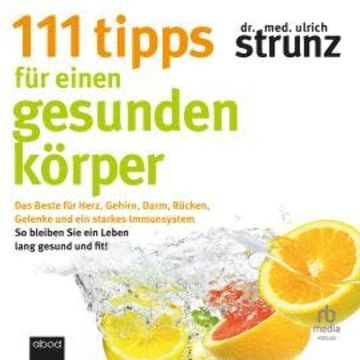 111 Tipps für einen gesunden Körper audiobook, Dr. med. Ulrich Strunz