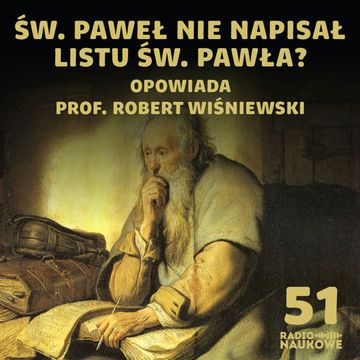 #51 Czy to św. Paweł napisał listy św. Pawła? Profesjonalizacja kleru cz. 2 | prof. Robert Wiśniewski audiobook, Karolina Głowacka
