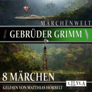 8 Märchen, Gebrüder Grimm