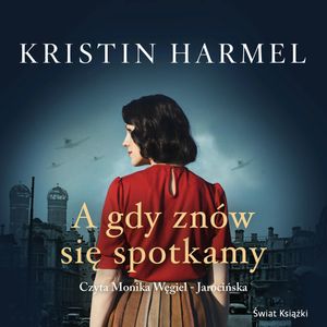 A gdy znów się spotkamy, Kristin Harmel