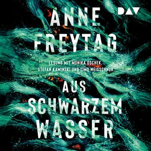 Aus schwarzem Wasser, Anne Freytag