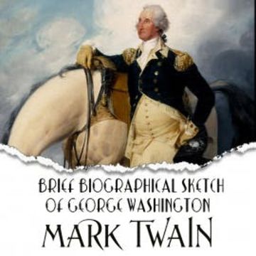Brief Biographical Sketch of George Washington audiobook, Mark Twain