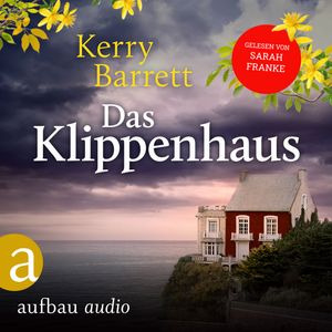 Das Klippenhaus (Ungekürzt), Kerry Barrett