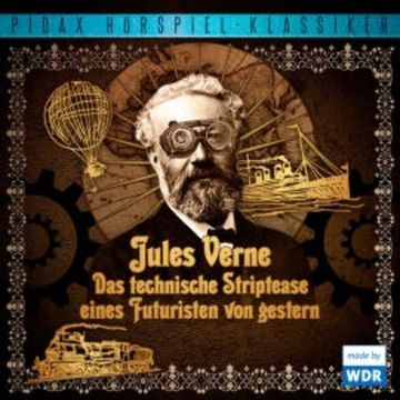 Das technische Striptease eines Futuristen von gestern audiobook, Jules Verne