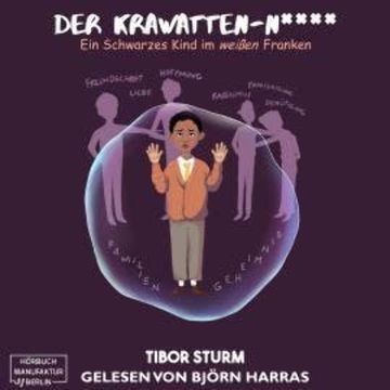Der Krawatten-N**** - Ein Schwarzes Kind im weißen Franken (ungekürzt) audiobook, Tibor Sturm
