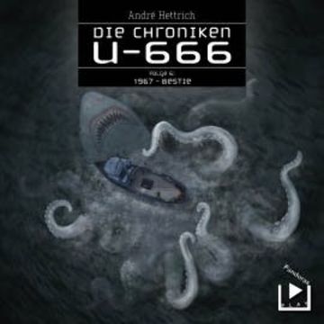 Die Chroniken U666 Folge 06 – 1967: Bestie audiobook, André Hettrich