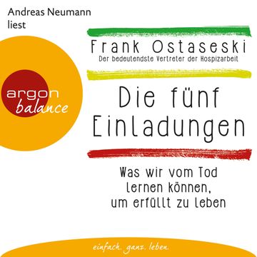 Die fünf Einladungen - Was wir vom Tod lernen können, um erfüllt zu leben audiobook, Frank Ostaseski