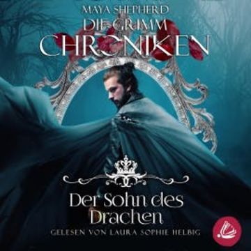 Die Grimm-Chroniken 14 - Der Sohn des Drachen audiobook, Maya Shepherd