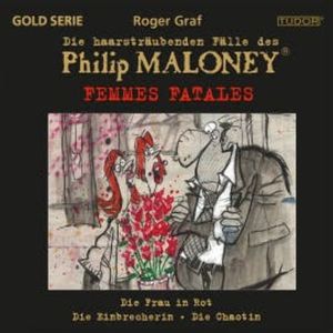 Die haarsträubenden Fälle des Philip Maloney - Femmes FATALES, Roger Graf