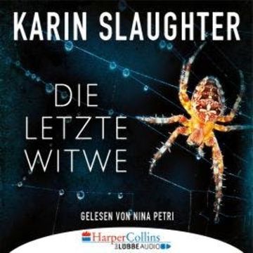Die letzte Witwe - Georgia-Reihe 7 audiobook, Karin Slaughter