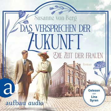 Die Zeit der Frauen - Das Versprechen der Zukunft - Die Alltagswunder-Saga, Band 2 (Ungekürzt) audiobook, Susanne von Berg