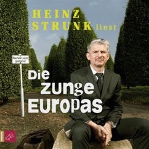 Die Zunge Europas, Heinz Strunk