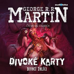 Divocí žolíci, George Raymond Richard Martin