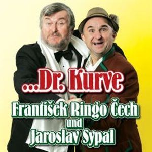 ...Dr. Kurve, František Ringo Čech, Jaroslav Sypal