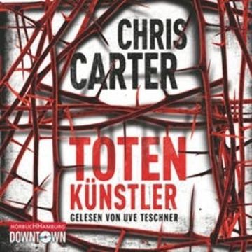 Totenkünstler (Hunter und Garcia 4) audiobook, Chris Carter