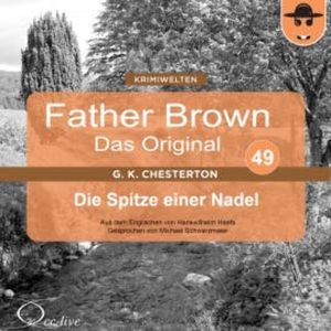 Father Brown 49 - Die Spitze einer Nadel (Das Original), Gilbert Keith Chesterton