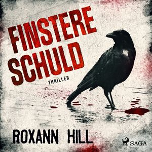 Finstere Schuld: Thriller (Wuthenow-Thriller 3), Roxann Hill
