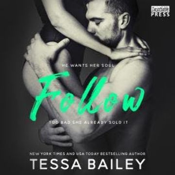 Follow (Unabridged) audiobook, Tessa Bailey