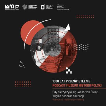 Gdy nie życzyło się „Wesołych Świąt”. Wigilia podczas okupacji audiobook, Muzeum Historii Polski