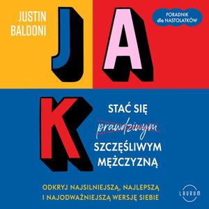 Jak stać się szczęśliwym mężczyzną, Justin Baldoni