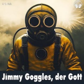 Jimmy Goggles, der Gott audiobook, H. G. Wells