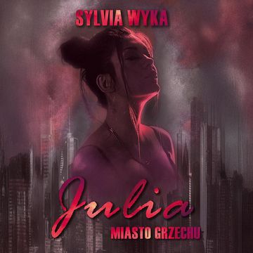 Julia - miasto grzechu audiobook, Sylvia Wyka