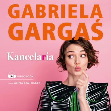 Kancelaria audiobook, Gabriela Gargaś