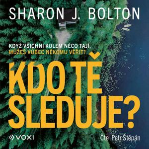Kdo tě sleduje?, Sharon J. Bolton