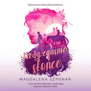 Kiedy zgaśnie słońce, Magdalena Szponar
