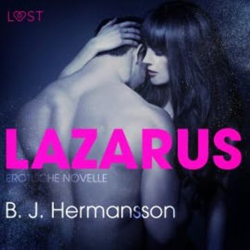Lazarus - Erotische Novelle (Ungekürzt) audiobook, B. J. Hermansson