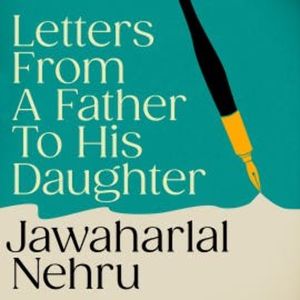 Letters from a Father to His Daughter, Jawaharlal Nehru
