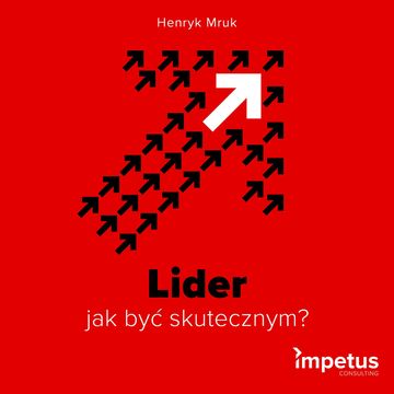 Lider - jak być skutecznym audiobook, Henryk Mruk