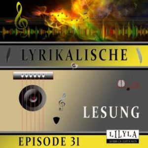 Lyrikalische Lesung Episode 31, Various Artists
