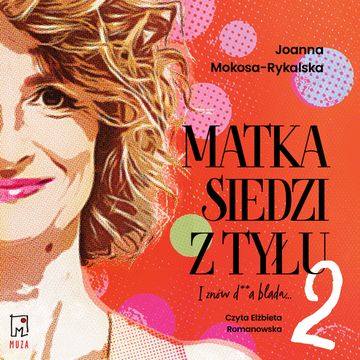 Matka siedzi z tyłu 2 audiobook, Joanna Mokosa-Rykalska