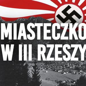 Miasteczko w III Rzeszy. Jak nazizm zmienił życie zwykłych ludzi, Historia jakiej nie znacie