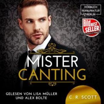Mister Canting (ungekürzt) audiobook, C. R. Scott