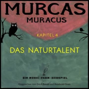 Murcas Muracus - Das Naturtalent audiobook, Reinhold Gnan