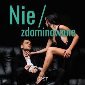 Nie/zdominowane – 3 serie i inne opowiadania erotyczne, Catrina Curant, Ewa Maciejczuk, Maja Sawicka