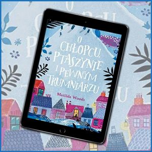 O chłopcu ptaszynie i pewnym trumniarzu, Anna Jankowska