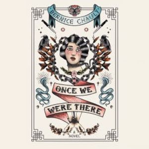 Once We Were There, Bernice Chauly
