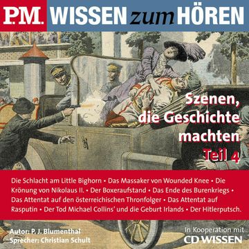 P.M. WISSEN zum HÖREN - Szenen, die Geschichte machten - Teil 4 audiobook, P. J. Blumenthal