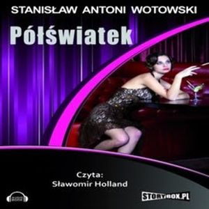 Półświatek, Stanisław Antoni Wotowski