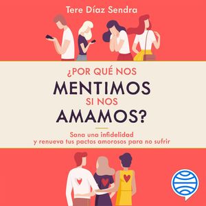 ¿Por qué nos mentimos si nos amamos?, Tere Díaz Sendra