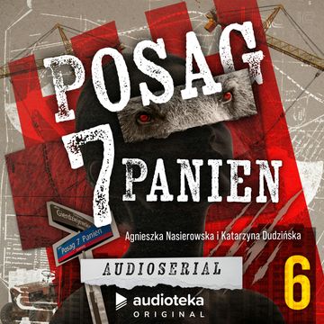 Posag 7 Panien. Odcinek 6: Wielki powrót audiobook, Agnieszka Nasierowska, Katarzyna Dudzińska