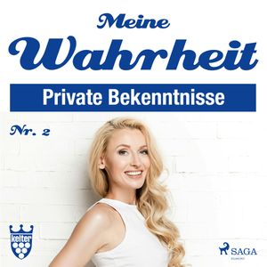 Private Bekenntnisse - Meine Wahrheit 2, Diverse Autoren