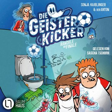 Randale im Finale - Die Geisterkicker, Teil 3 (Ungekürzt) audiobook, Sonja Kaiblinger