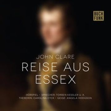 Reise aus Essex audiobook, John Clare