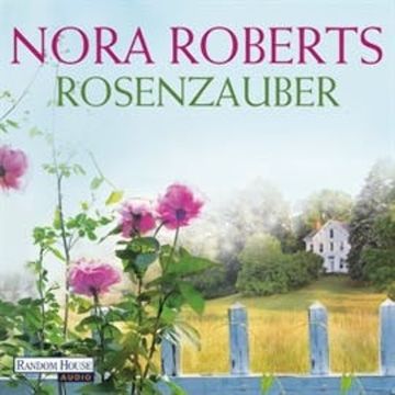 Rosenzauber audiobook, Nora Roberts