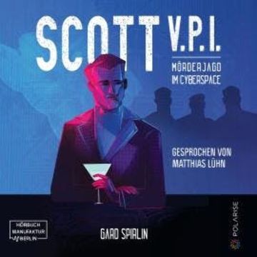Scott V.P.I. - Mörderjagd in Cyberspace (ungekürzt) audiobook, Gard Sprilin